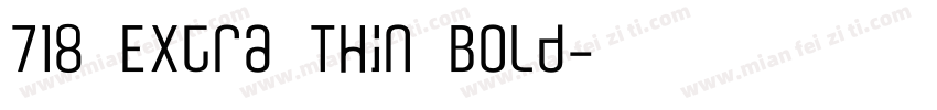 718 Extra Thin Bold字体转换